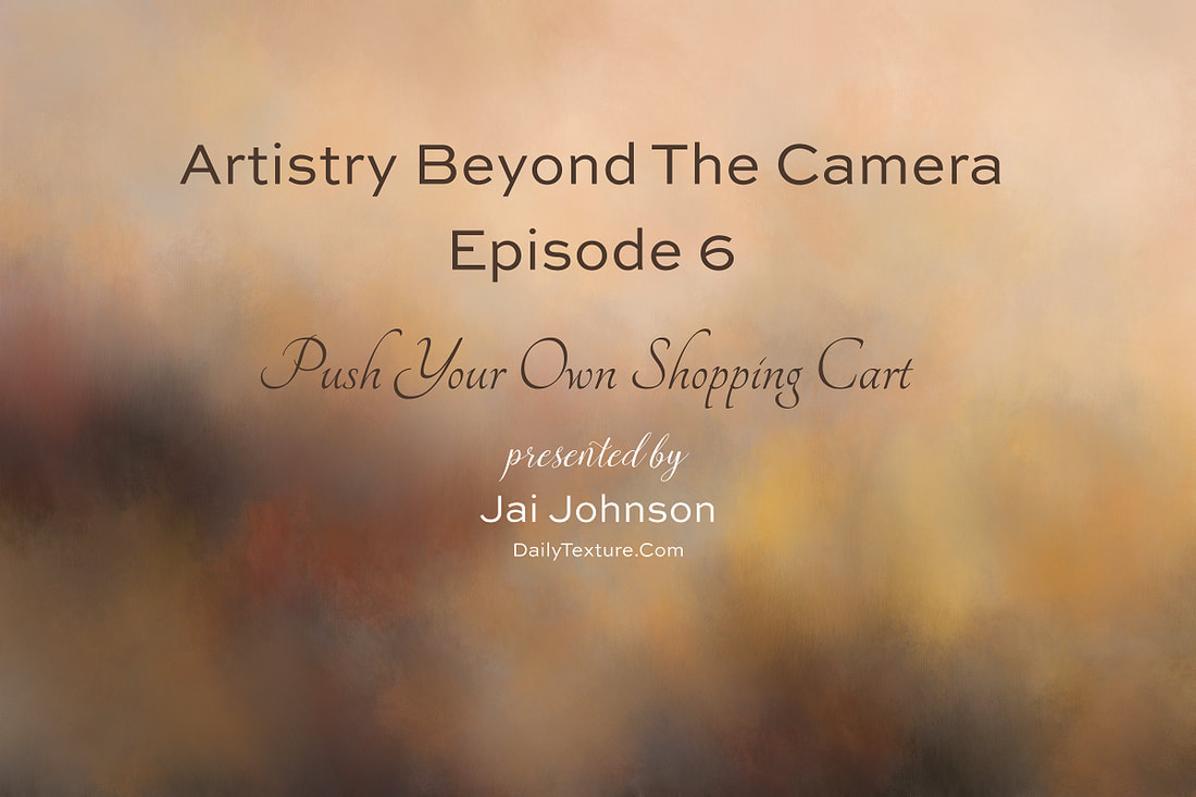 Push Your Own Shopping Cart - Artistry Beyond The Camera Episode 6